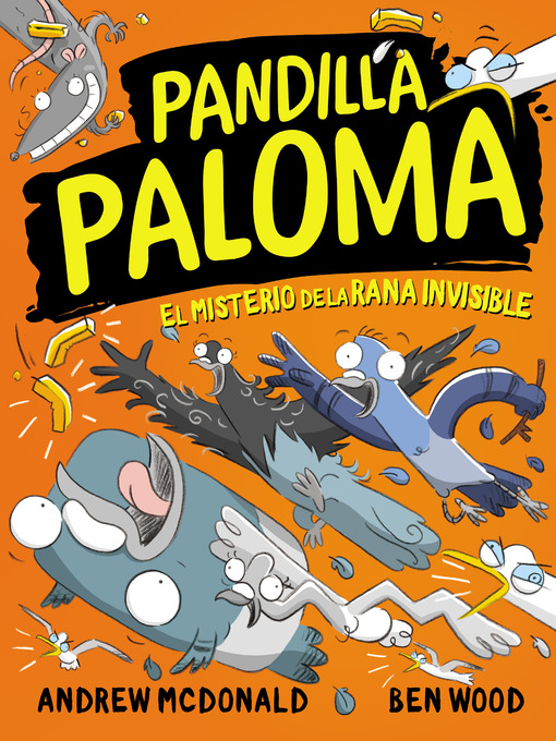 Title details for Pandilla Paloma 4--El misterio de la rana invisible by Andrew McDonald - Wait list